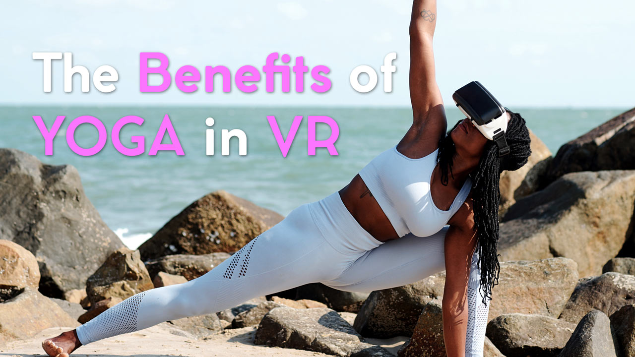 The Benefits of practicing Yoga in VR 2