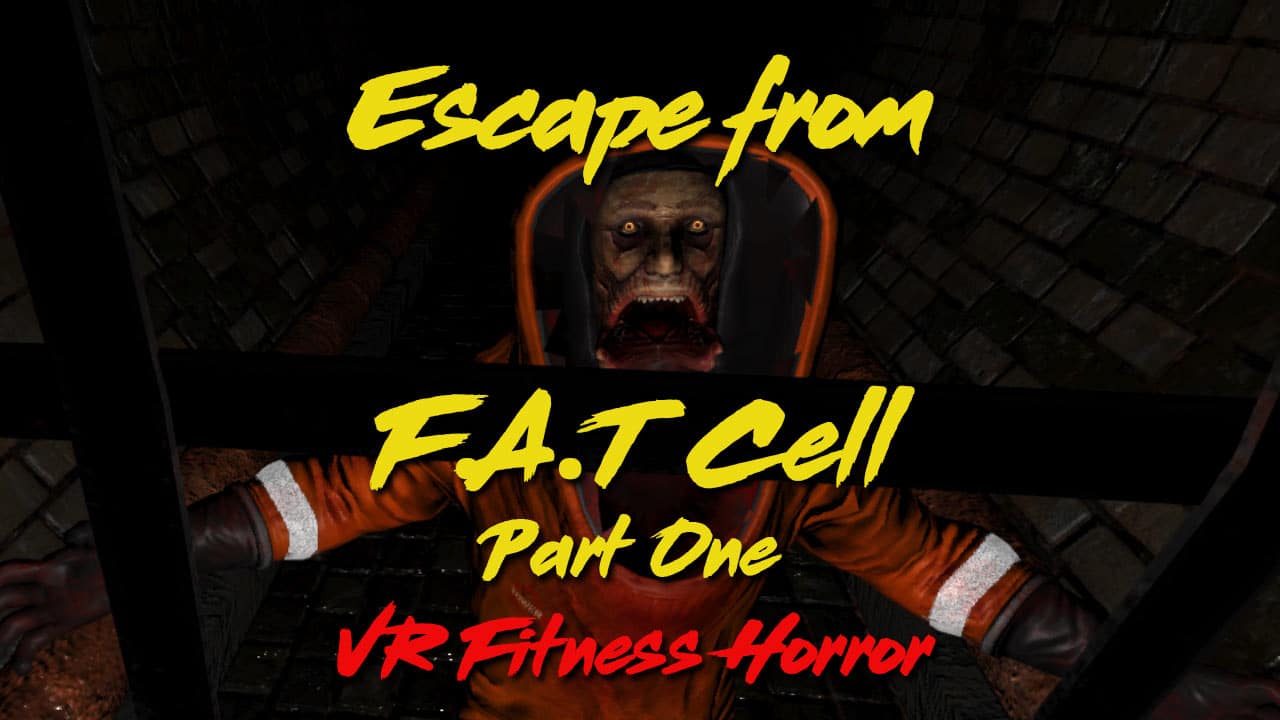 VR Fitness Horror Escape from F.A.T Cell