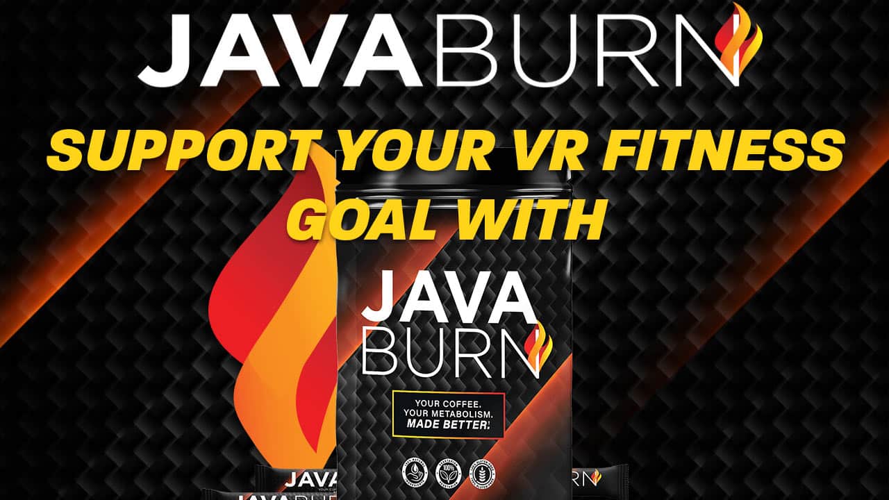 Support your VR Fitness goal with Java Burn 11